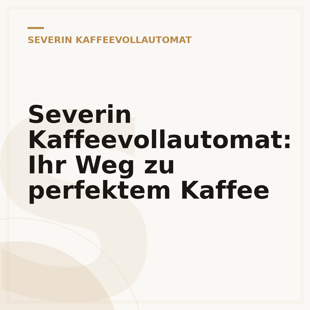 Severin Kaffeevollautomat: Ihr Weg zu perfektem Kaffee