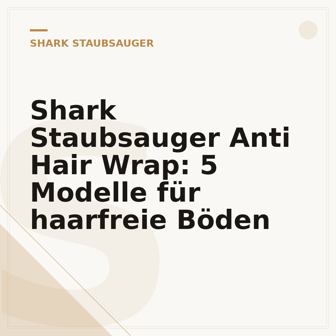 Shark Staubsauger Anti Hair Wrap: 5 Modelle für haarfreie Böden