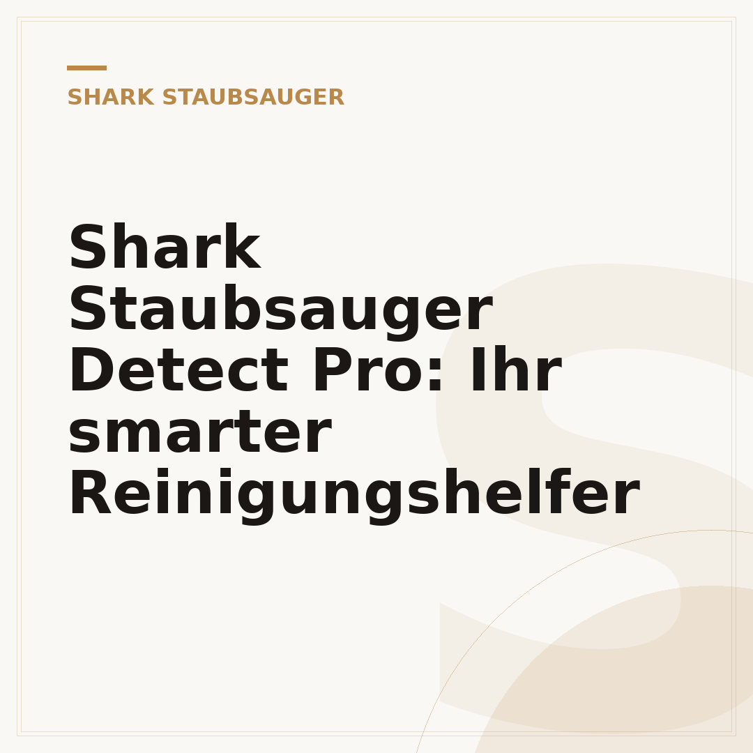 Shark Staubsauger Detect Pro: Ihr smarter Reinigungshelfer