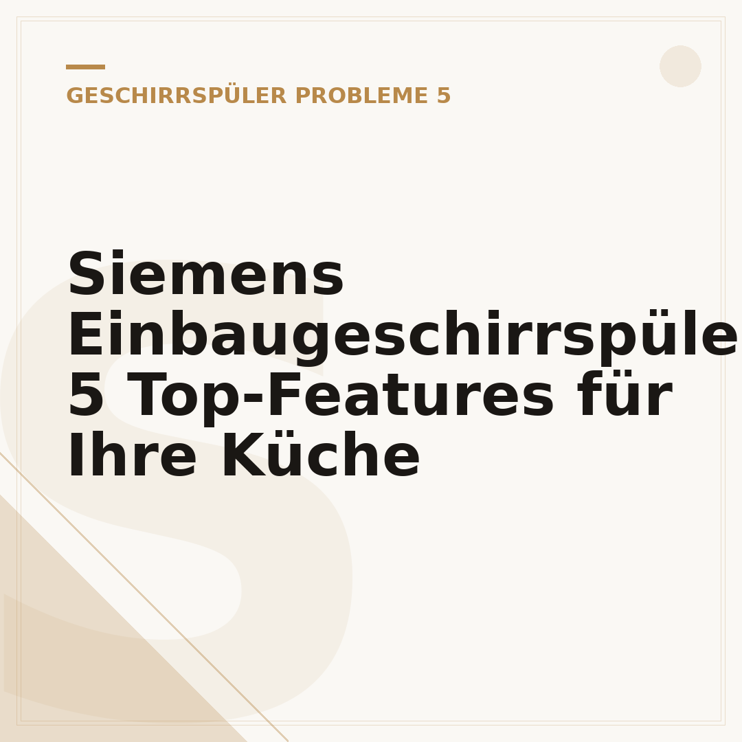 Siemens Einbaugeschirrspüler: 5 Top-Features für Ihre Küche