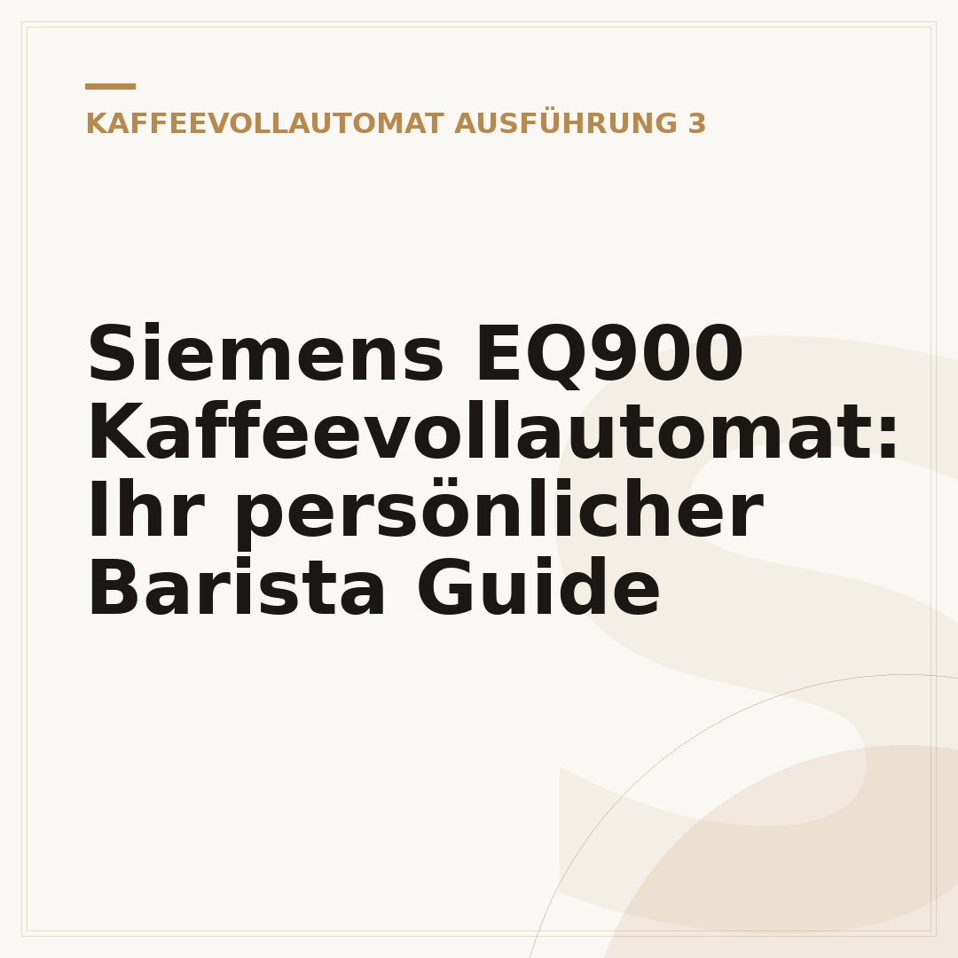 Siemens EQ900 Kaffeevollautomat: Ihr persönlicher Barista Guide