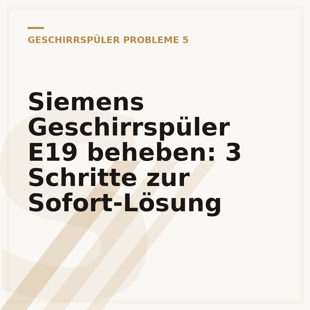 Siemens Geschirrspüler E19 beheben: 3 Schritte zur Sofort-Lösung