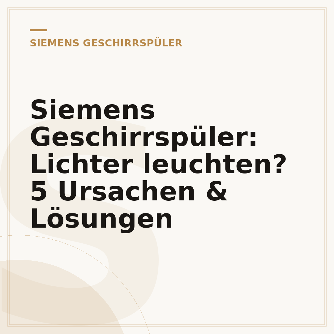 Siemens Geschirrspüler: Lichter leuchten? 5 Ursachen & Lösungen