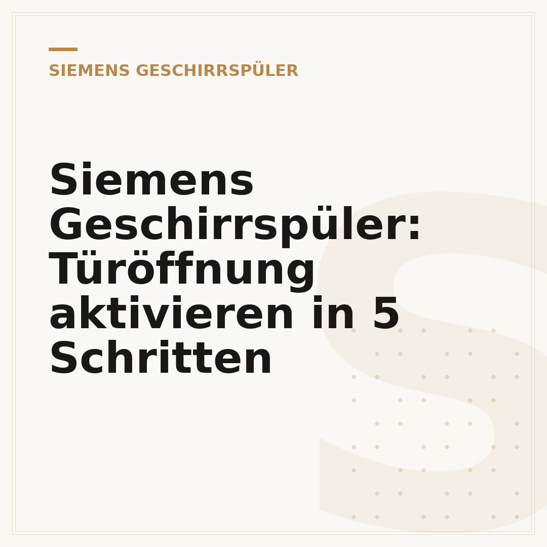 Siemens Geschirrspüler: Türöffnung aktivieren in 5 Schritten