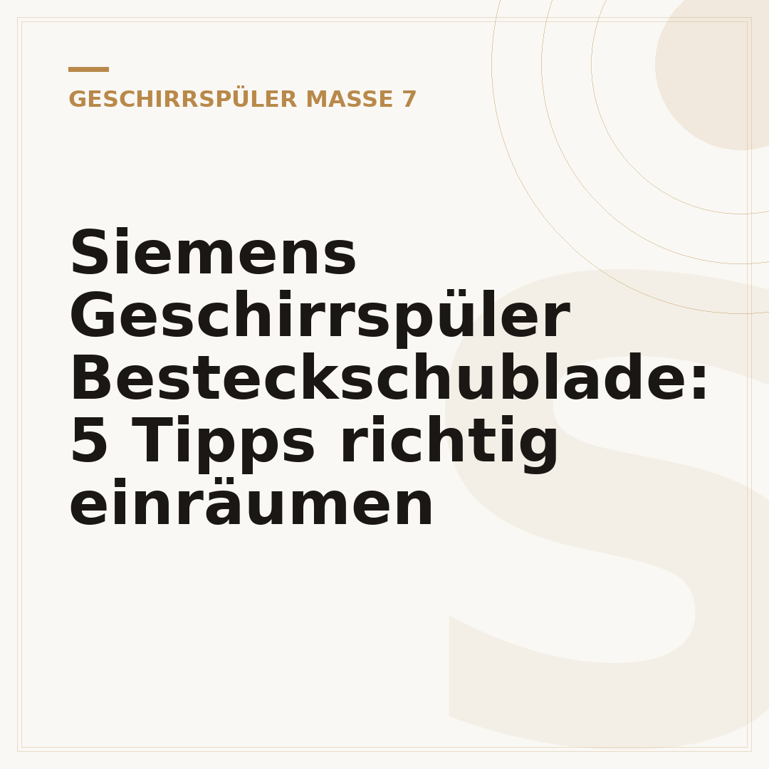 Siemens Geschirrspüler Besteckschublade: 5 Tipps richtig einräumen