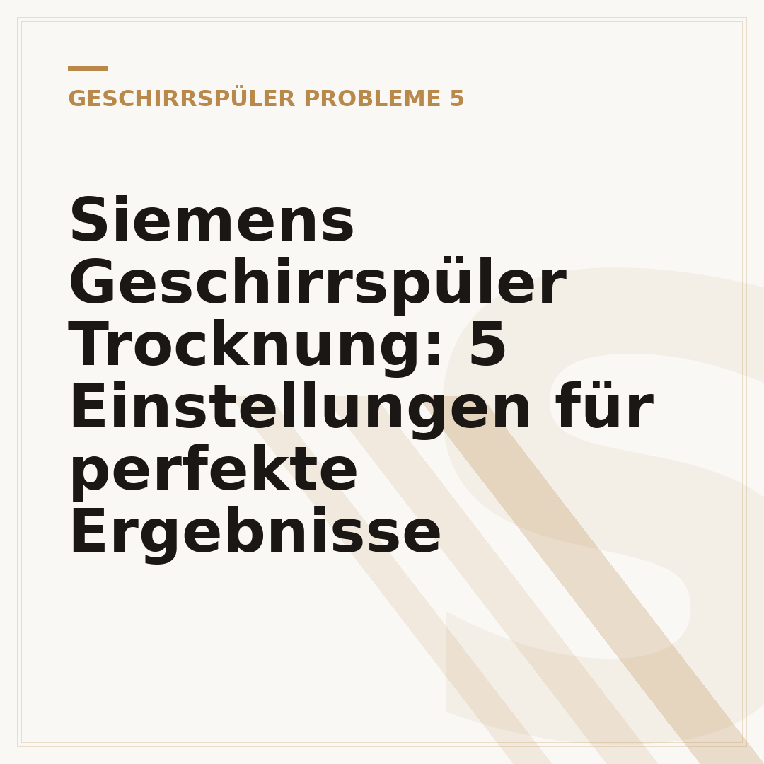 Siemens Geschirrspüler Trocknung: 5 Einstellungen für perfekte Ergebnisse