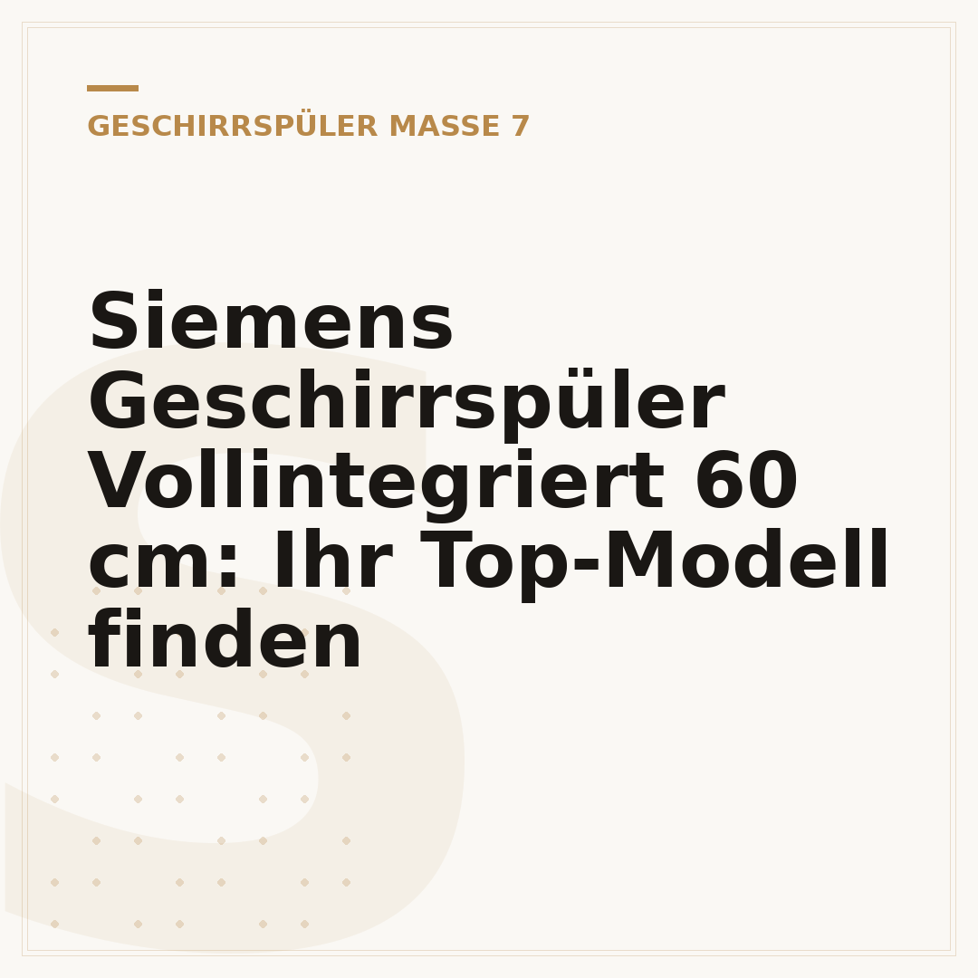 Siemens Geschirrspüler Vollintegriert 60 cm: Ihr Top-Modell finden