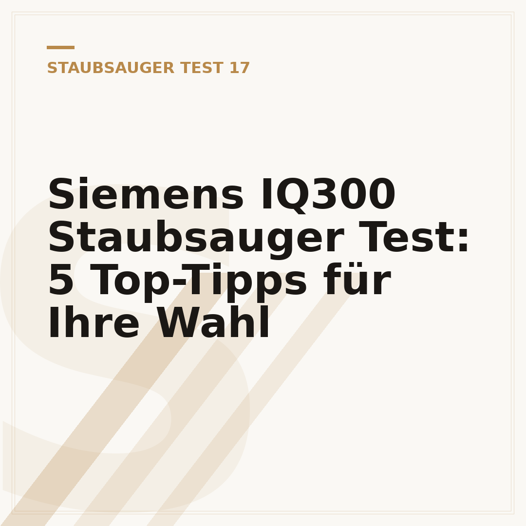 Siemens IQ300 Staubsauger Test: 5 Top-Tipps für Ihre Wahl