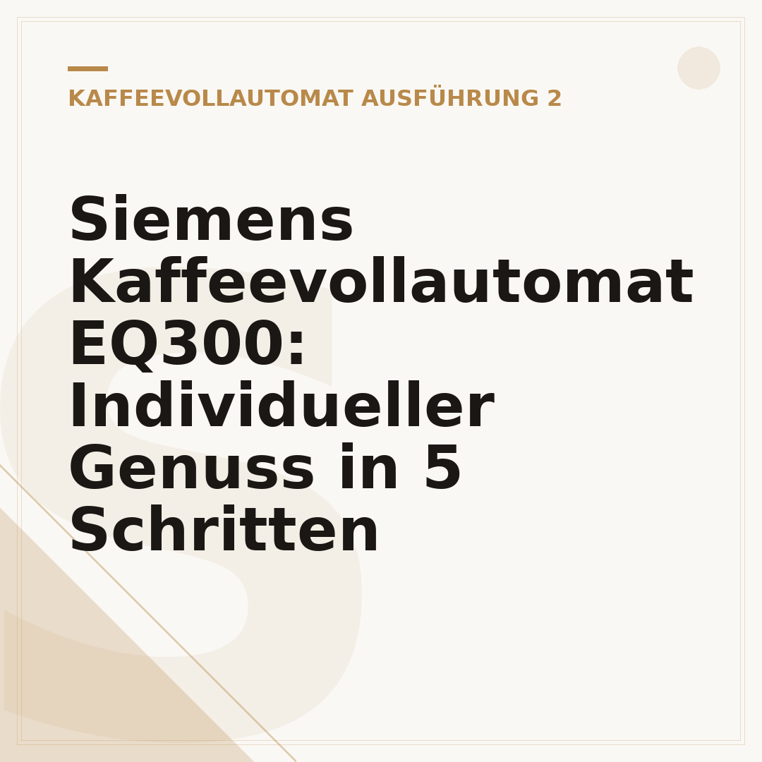 Siemens Kaffeevollautomat EQ300: Individueller Genuss in 5 Schritten