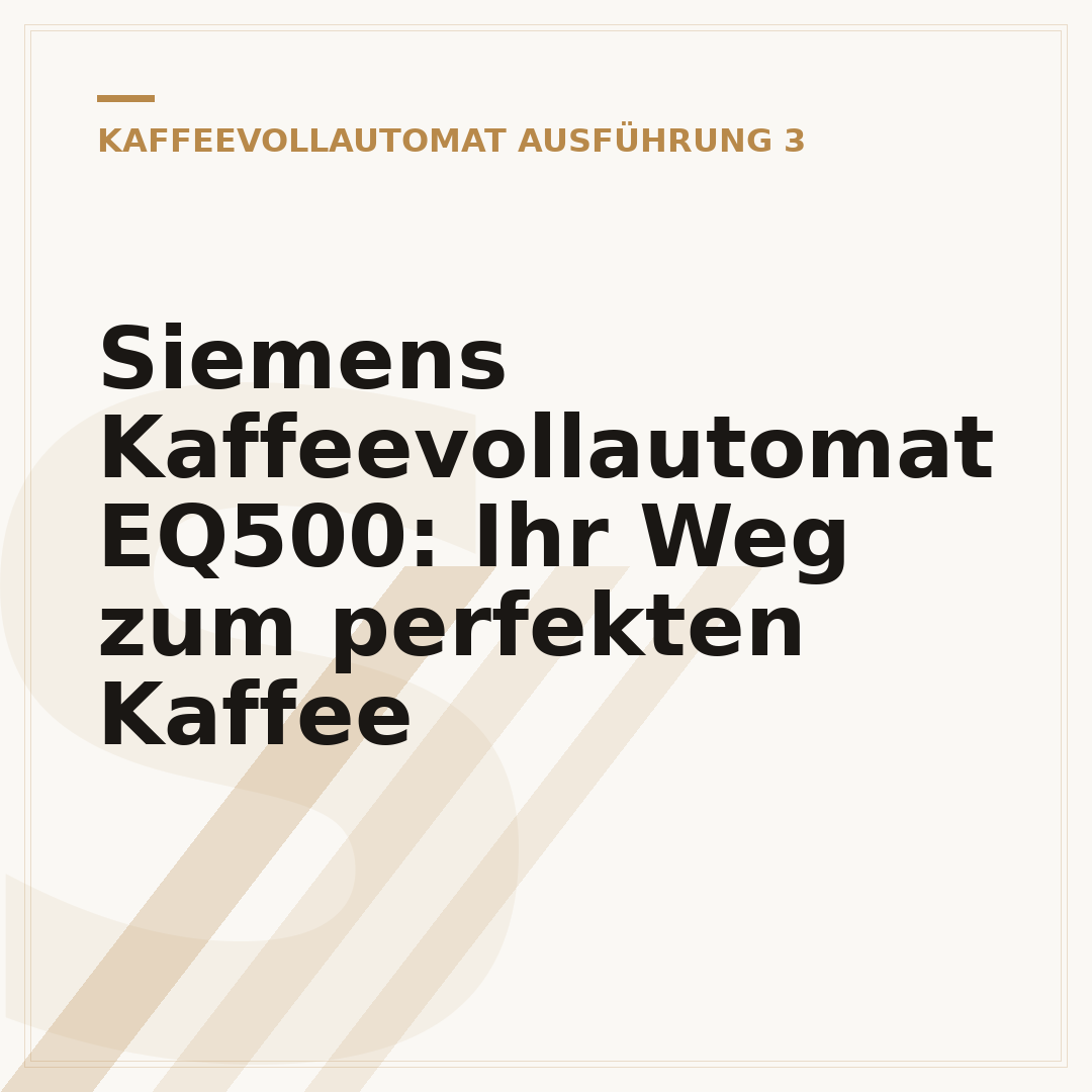Siemens Kaffeevollautomat EQ500: Ihr Weg zum perfekten Kaffee