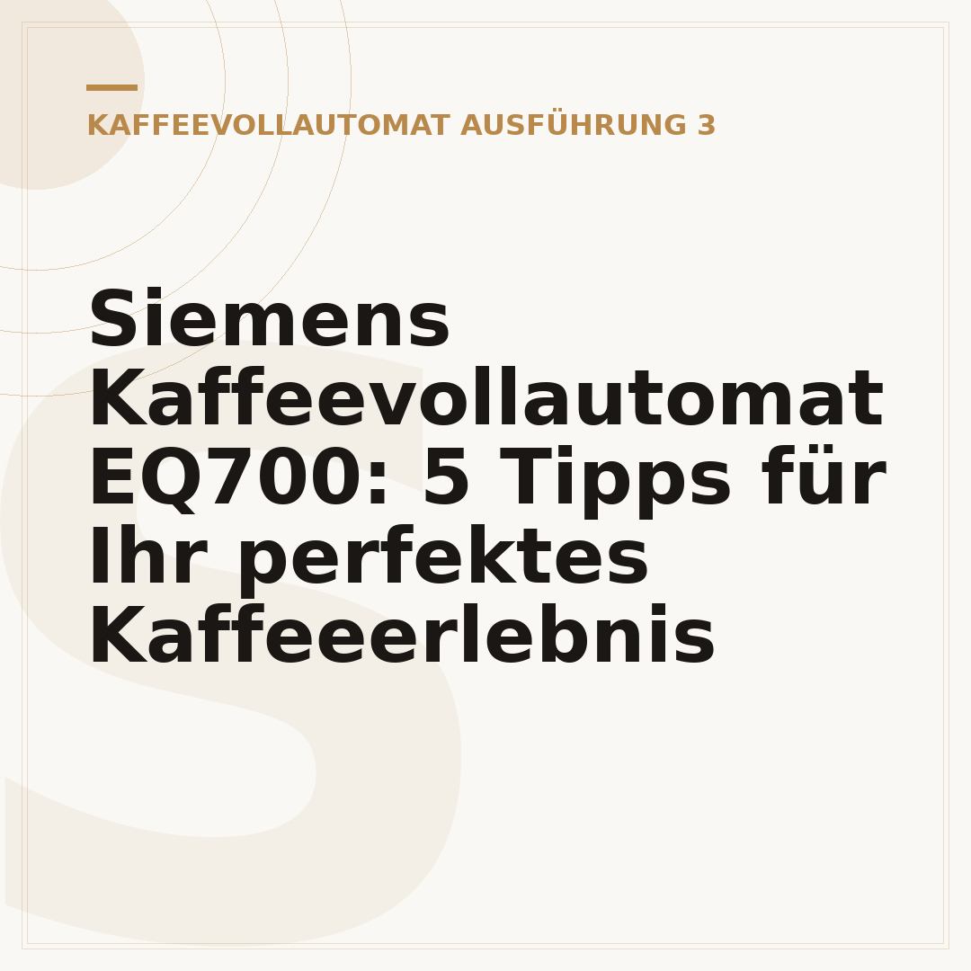Siemens Kaffeevollautomat EQ700: 5 Tipps für Ihr perfektes Kaffeeerlebnis