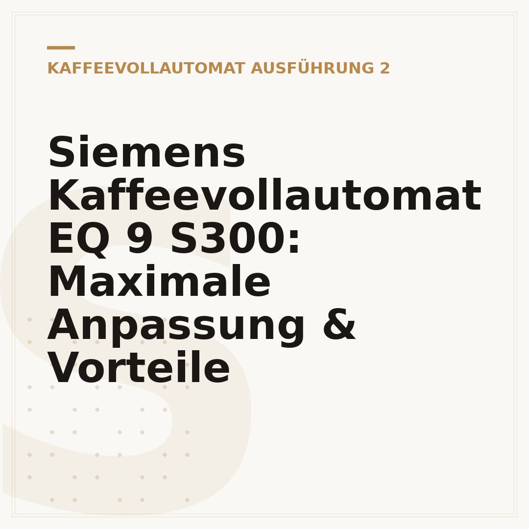 Siemens Kaffeevollautomat EQ 9 S300: Maximale Anpassung & Vorteile
