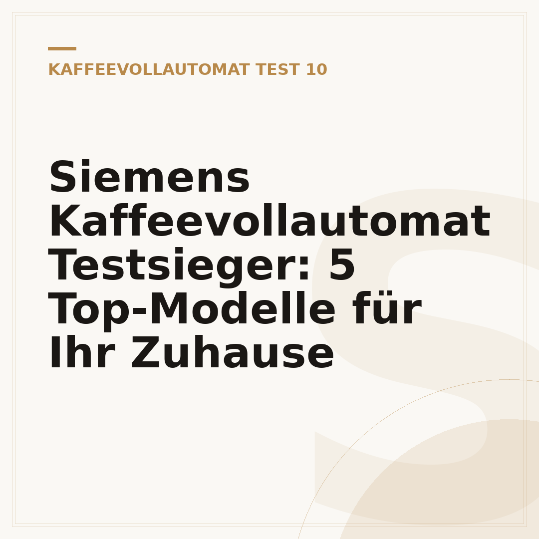 Siemens Kaffeevollautomat Testsieger: 5 Top-Modelle für Ihr Zuhause