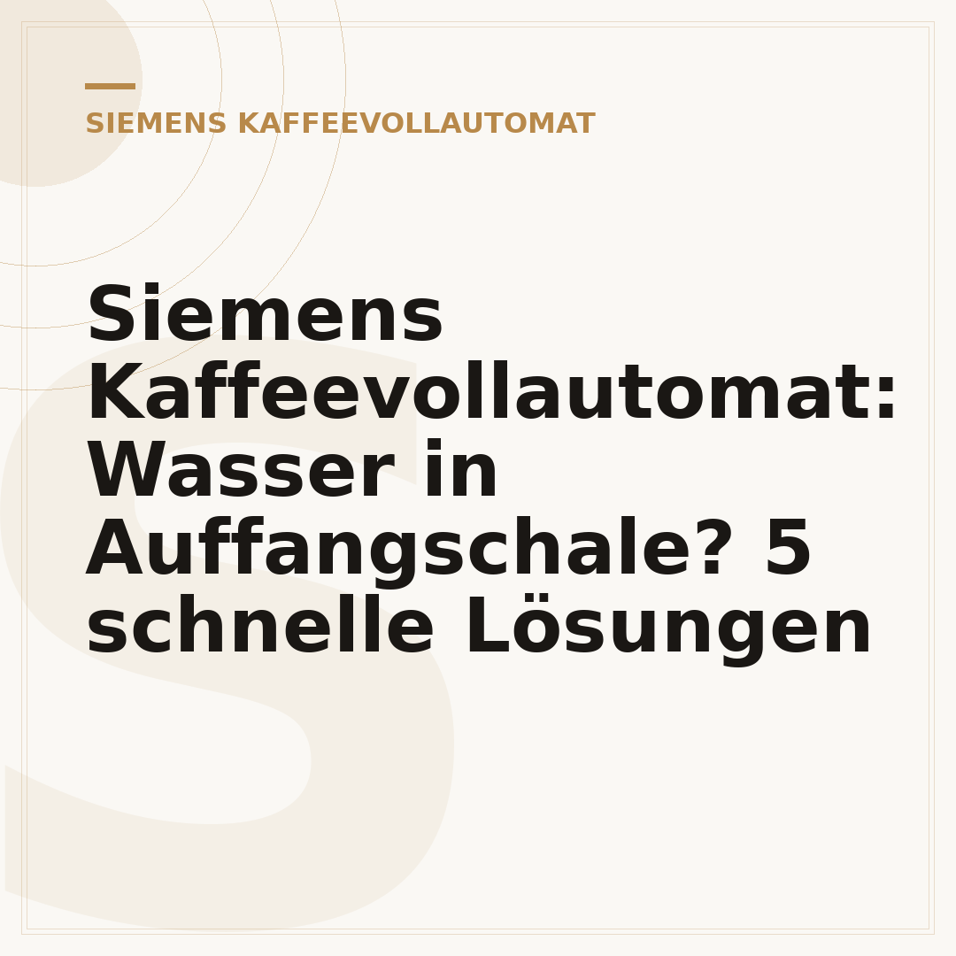Siemens Kaffeevollautomat: Wasser in Auffangschale? 5 schnelle Lösungen