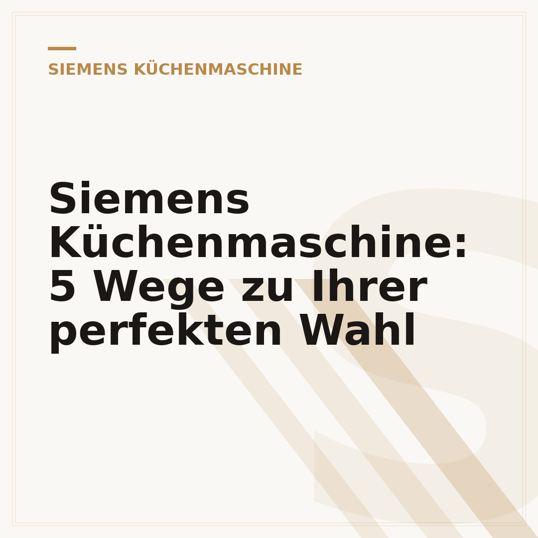 Siemens Küchenmaschine: 5 Wege zu Ihrer perfekten Wahl