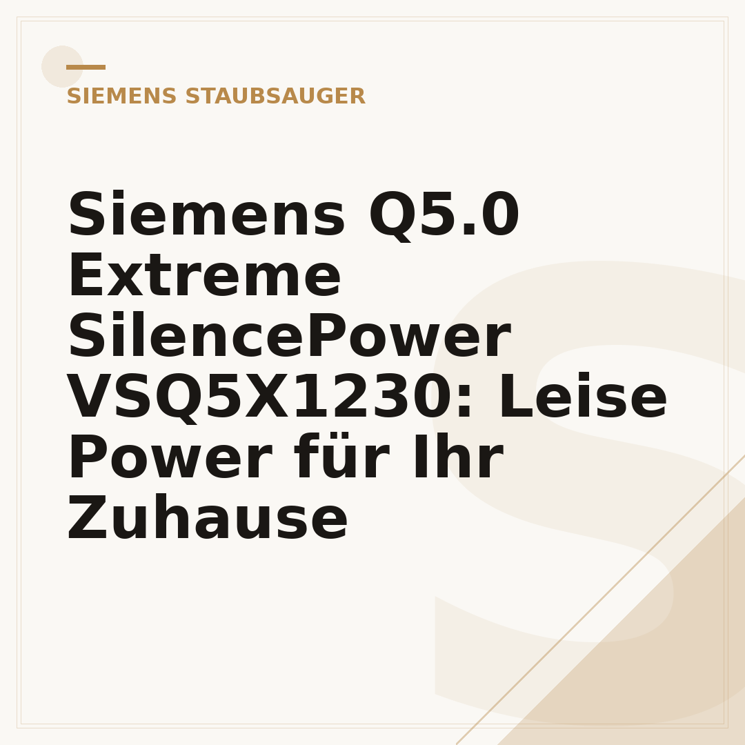Siemens Q5.0 Extreme SilencePower VSQ5X1230: Leise Power für Ihr Zuhause