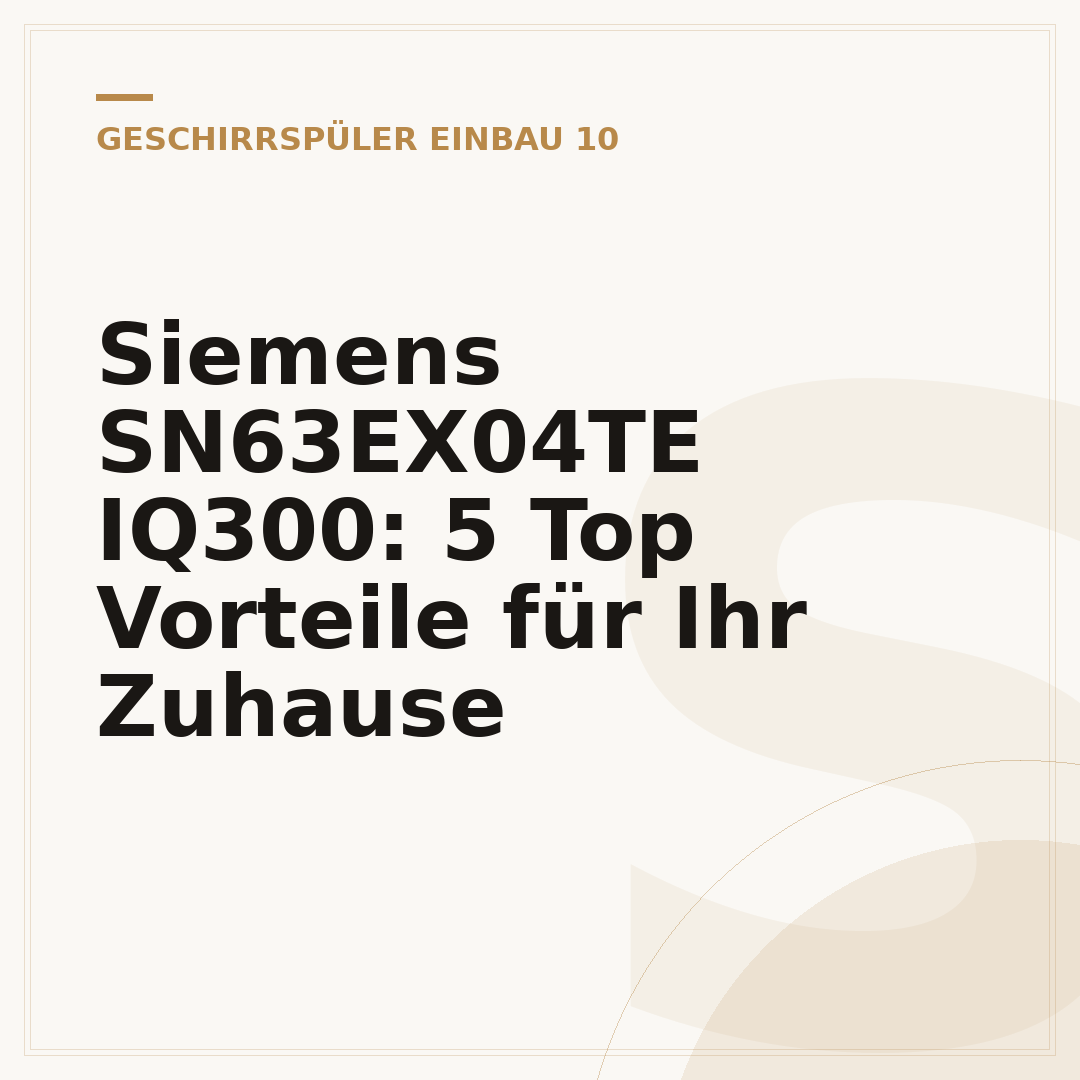 Siemens SN63EX04TE IQ300: 5 Top Vorteile für Ihr Zuhause