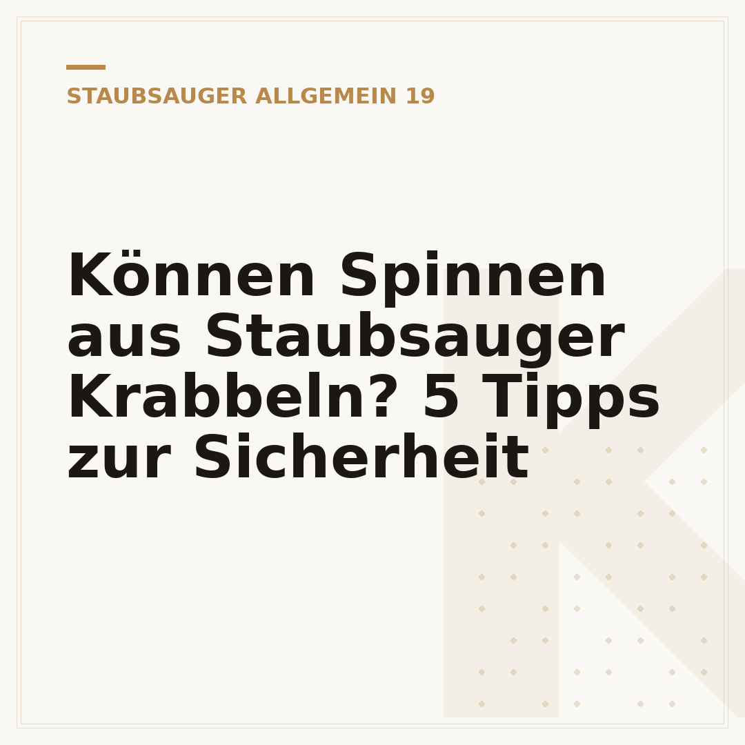 Können Spinnen aus Staubsauger Krabbeln? 5 Tipps zur Sicherheit