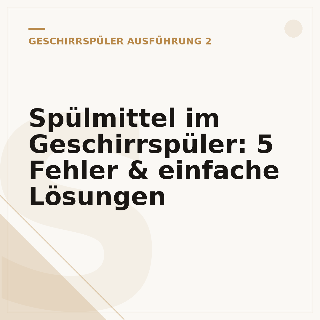 Spülmittel im Geschirrspüler: 5 Fehler & einfache Lösungen