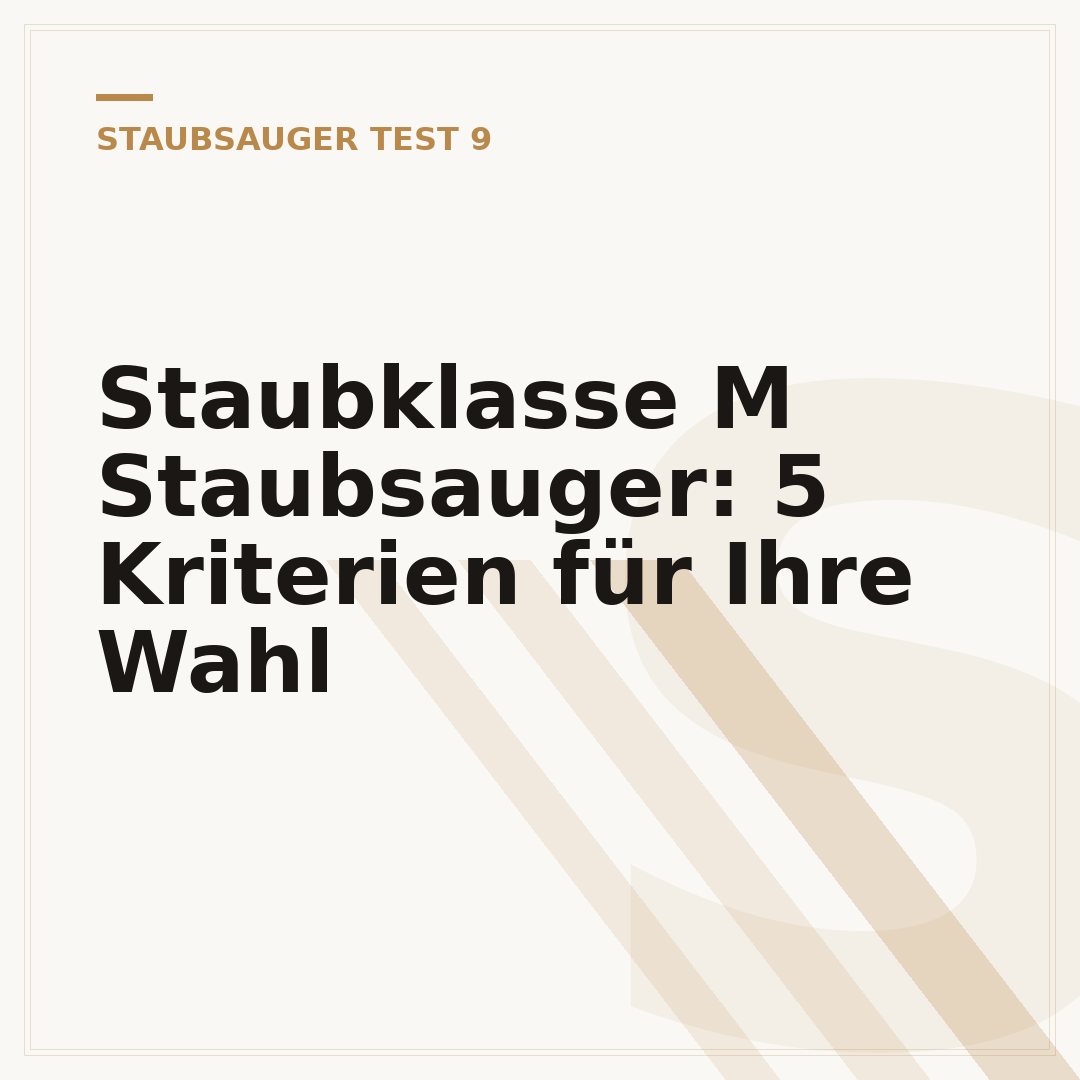 Staubklasse M Staubsauger: 5 Kriterien für Ihre Wahl