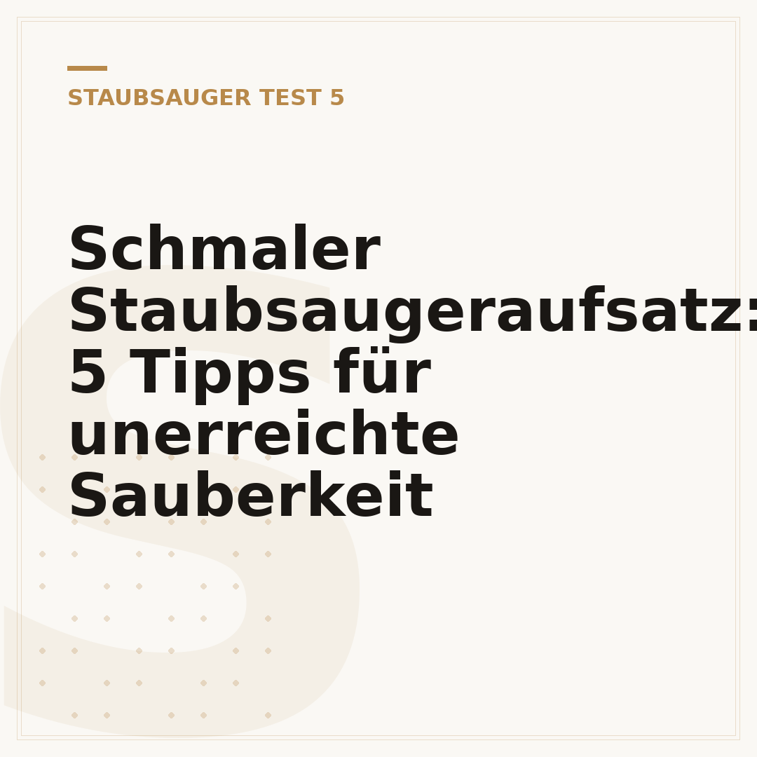 Schmaler Staubsaugeraufsatz: 5 Tipps für unerreichte Sauberkeit