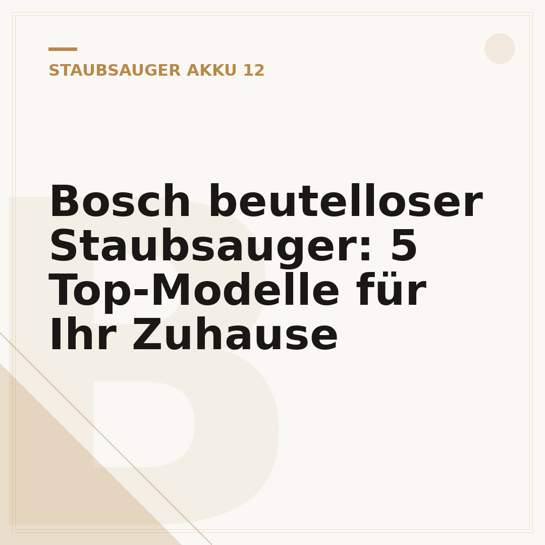 Bosch beutelloser Staubsauger: 5 Top-Modelle für Ihr Zuhause