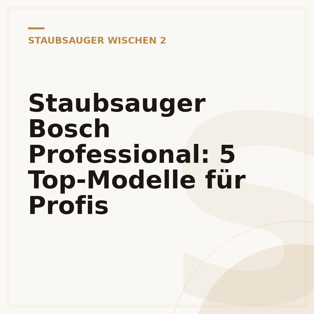 Staubsauger Bosch Professional: 5 Top-Modelle für Profis