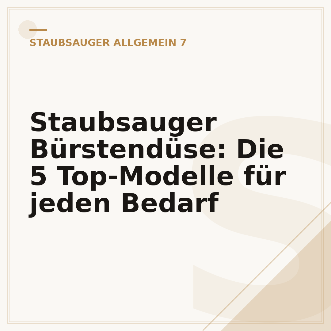 Staubsauger Bürstendüse: Die 5 Top-Modelle für jeden Bedarf