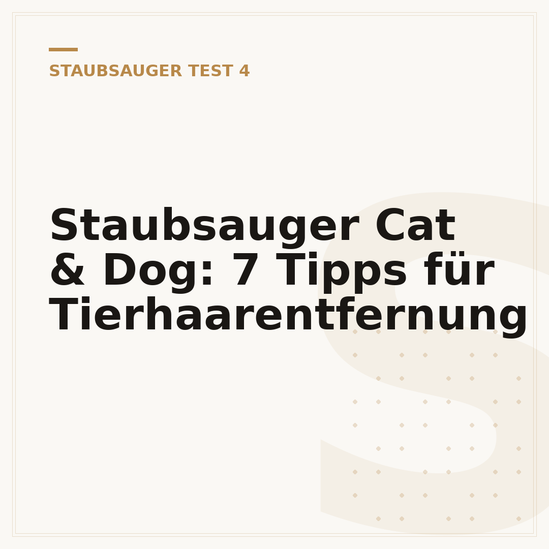 Staubsauger Cat & Dog: 7 Tipps für Tierhaarentfernung