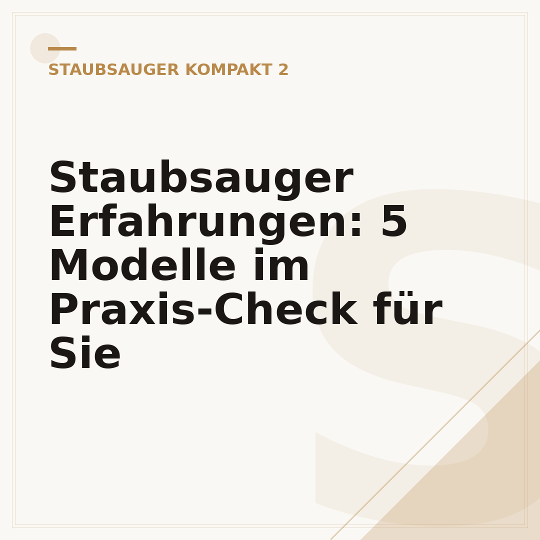 Staubsauger Erfahrungen: 5 Modelle im Praxis-Check für Sie