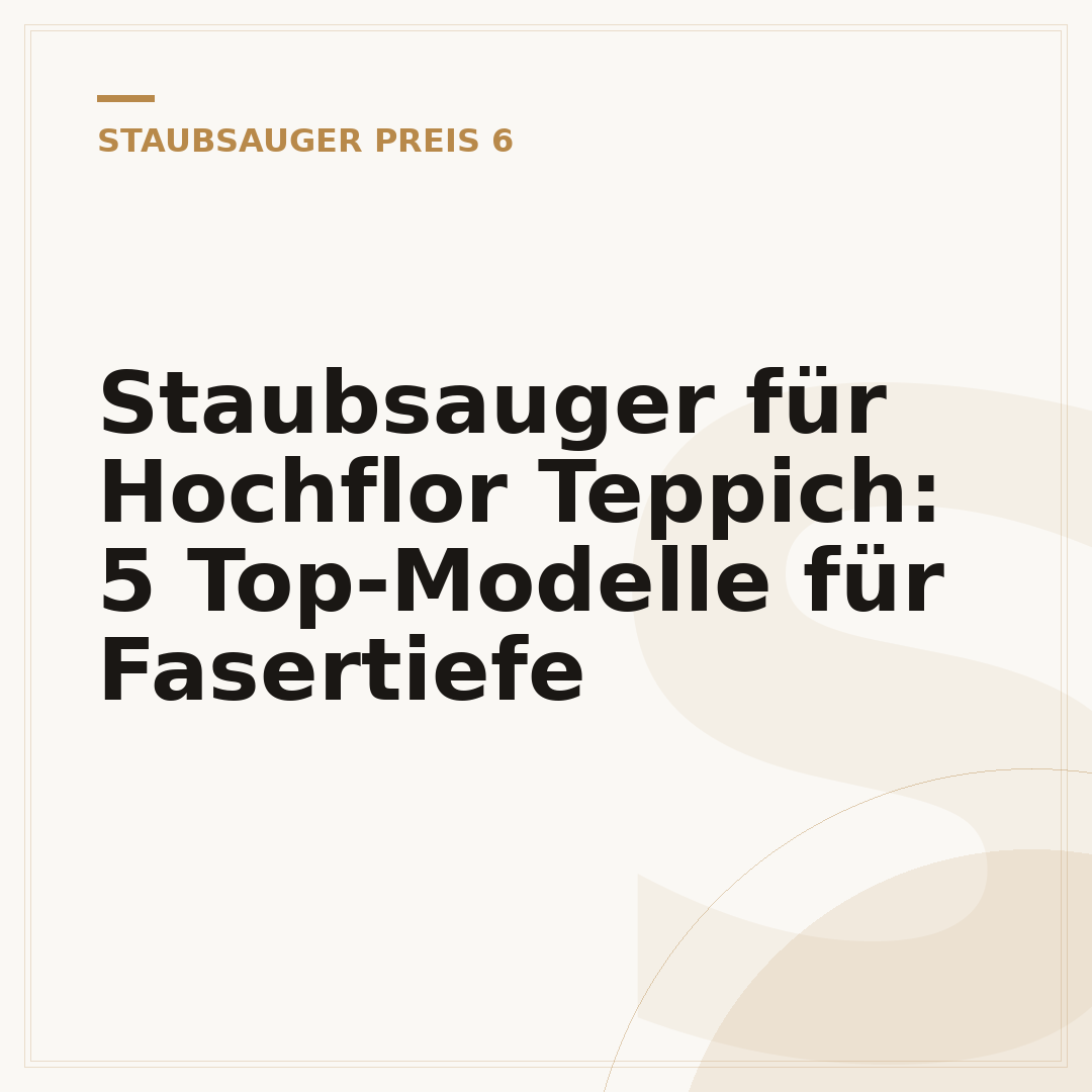 Staubsauger für Hochflor Teppich: 5 Top-Modelle für Fasertiefe
