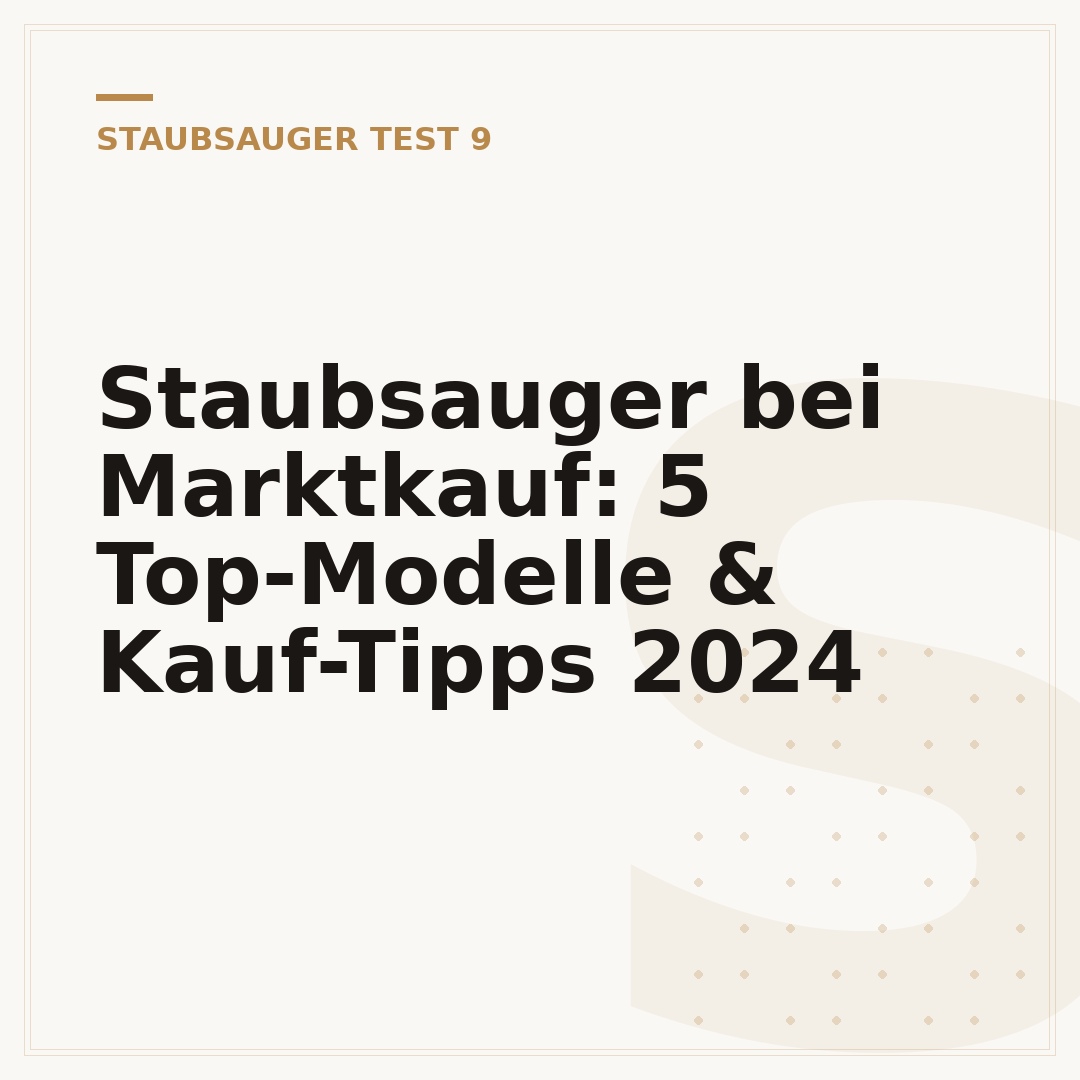 Staubsauger bei Marktkauf: 5 Top-Modelle & Kauf-Tipps 2024