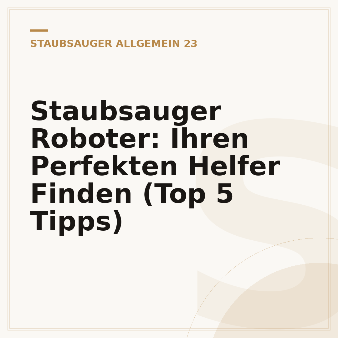 Staubsauger Roboter: Ihren Perfekten Helfer Finden (Top 5 Tipps)