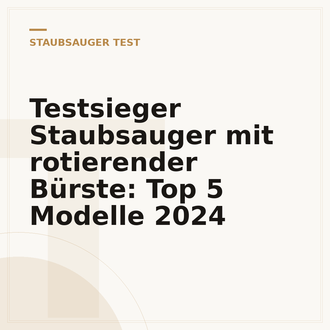 Testsieger Staubsauger mit rotierender Bürste: Top 5 Modelle 2024