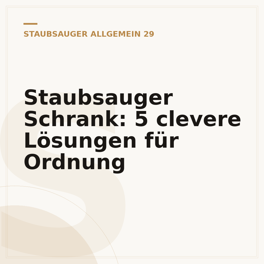 Staubsauger Schrank: 5 clevere Lösungen für Ordnung