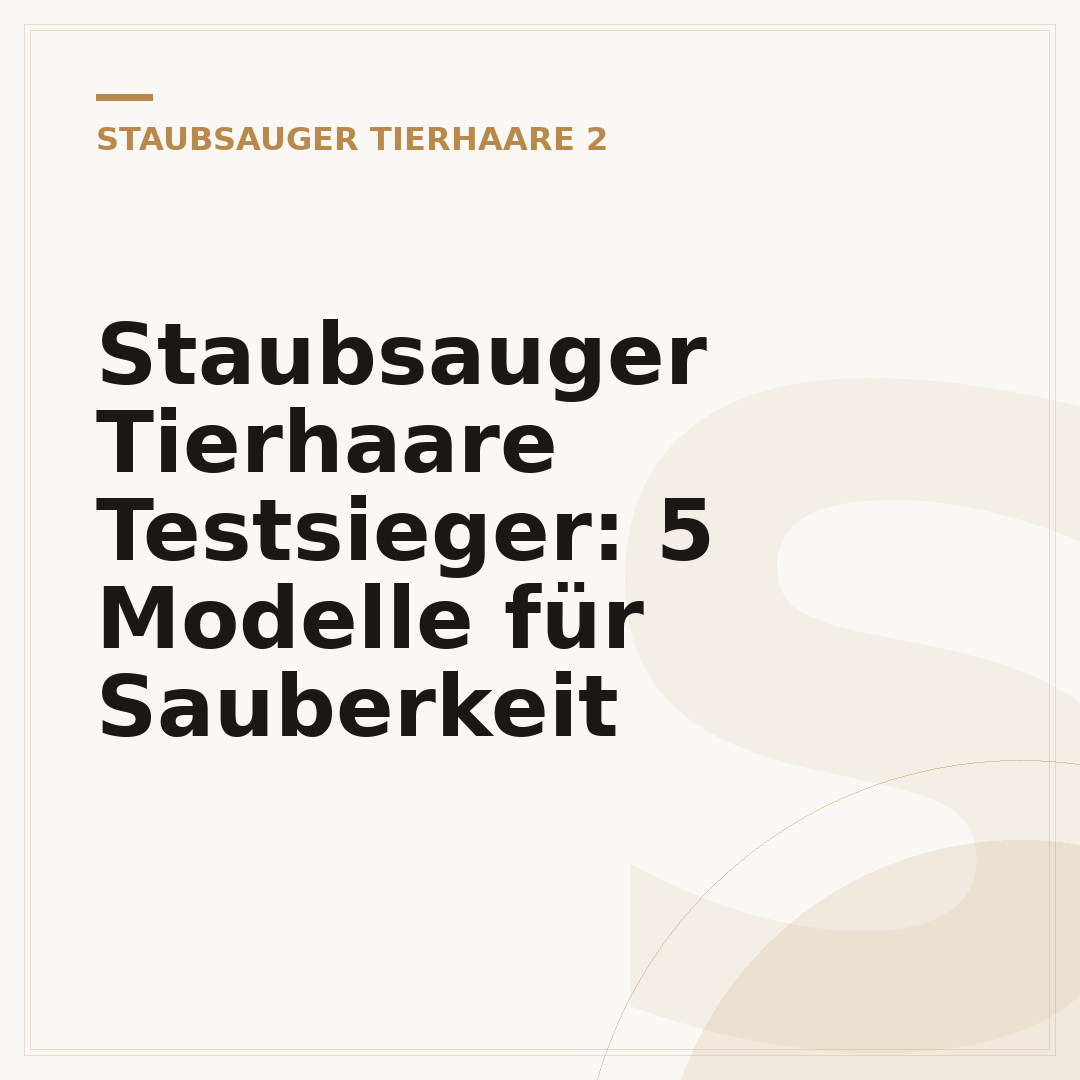 Staubsauger Tierhaare Testsieger: 5 Modelle für Sauberkeit