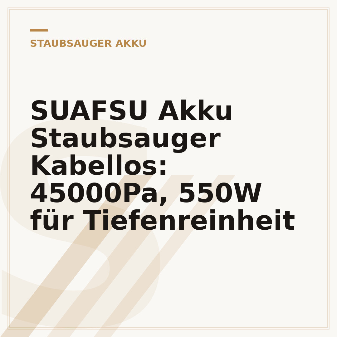 SUAFSU Akku Staubsauger Kabellos: 45000Pa, 550W für Tiefenreinheit