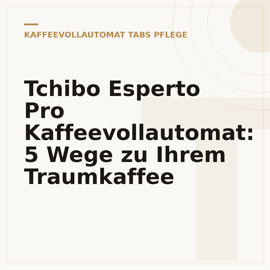 Tchibo Esperto Pro Kaffeevollautomat: 5 Wege zu Ihrem Traumkaffee