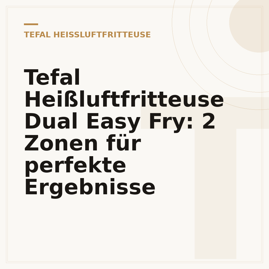 Tefal Heißluftfritteuse Dual Easy Fry: 2 Zonen für perfekte Ergebnisse