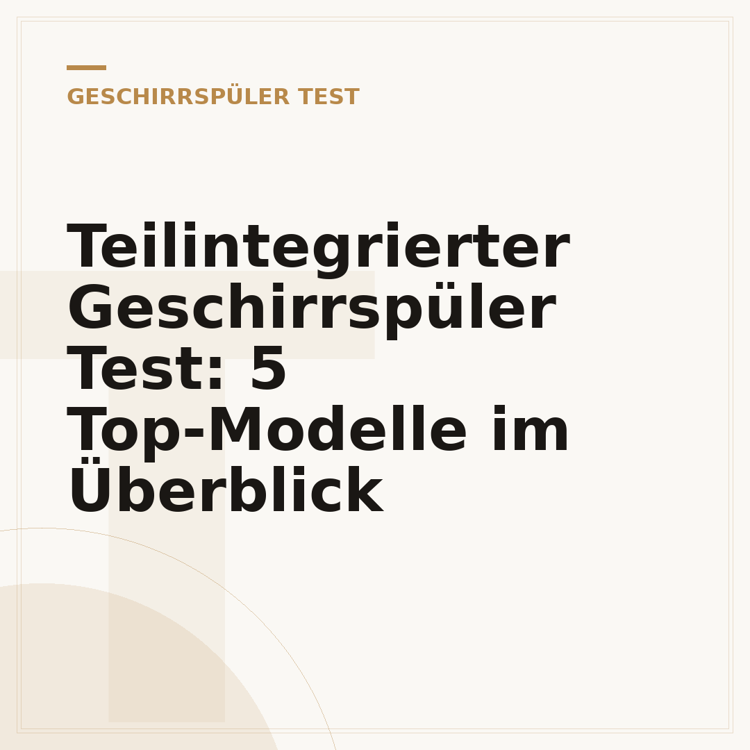 Teilintegrierter Geschirrspüler Test: 5 Top-Modelle im Überblick
