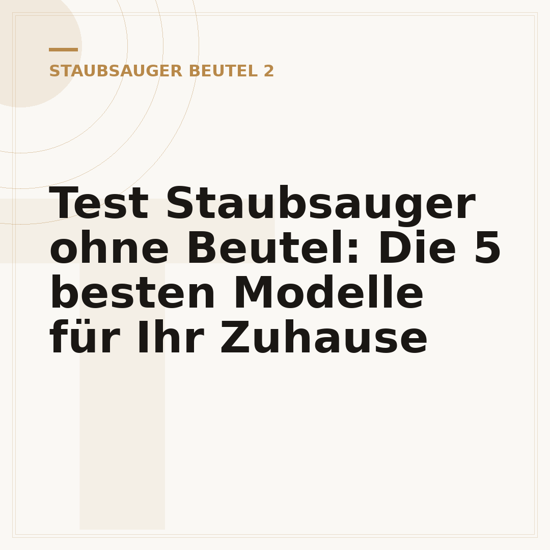Test Staubsauger ohne Beutel: Die 5 besten Modelle für Ihr Zuhause