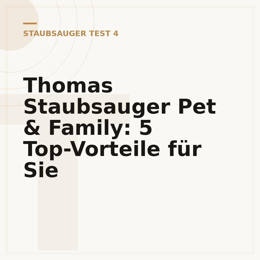 Thomas Staubsauger Pet & Family: 5 Top-Vorteile für Sie