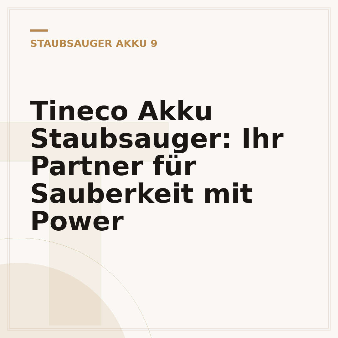 Tineco Akku Staubsauger: Ihr Partner für Sauberkeit mit Power