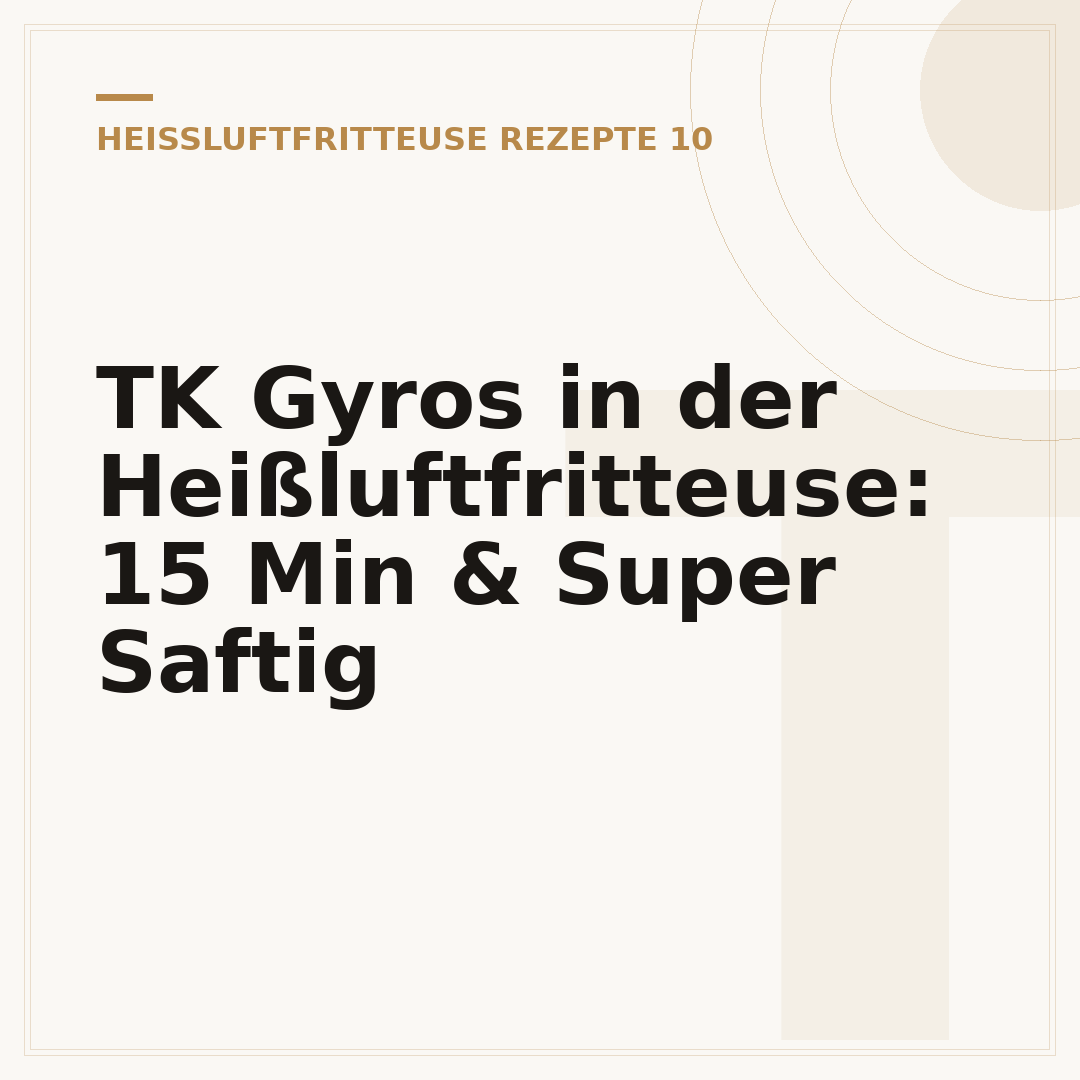 TK Gyros in der Heißluftfritteuse: 15 Min & Super Saftig