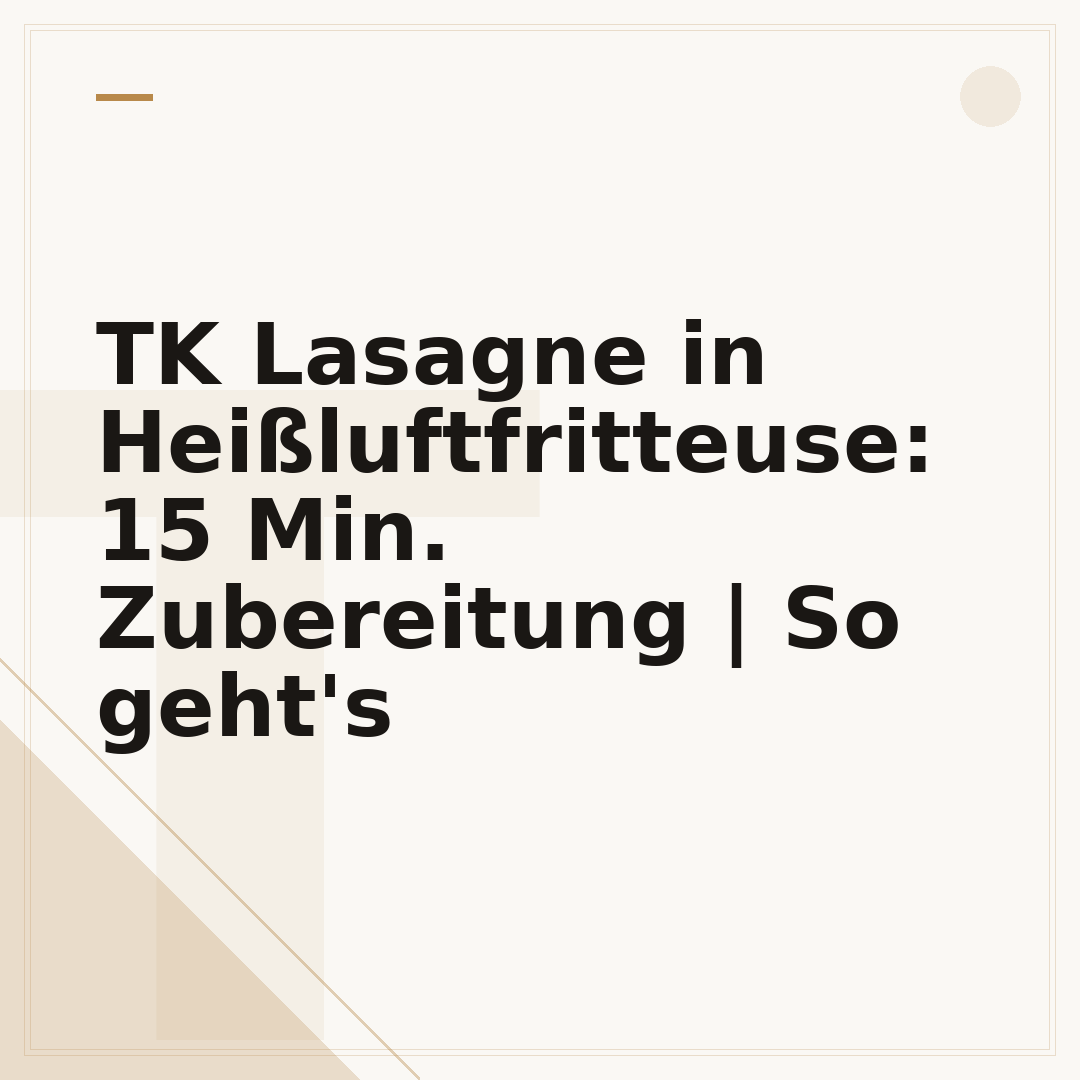 TK Lasagne in Heißluftfritteuse: 15 Min. Zubereitung | So geht's