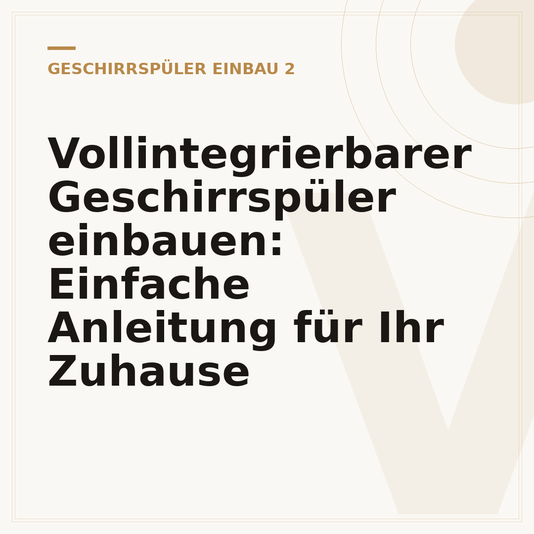 Vollintegrierbarer Geschirrspüler einbauen: Einfache Anleitung für Ihr Zuhause