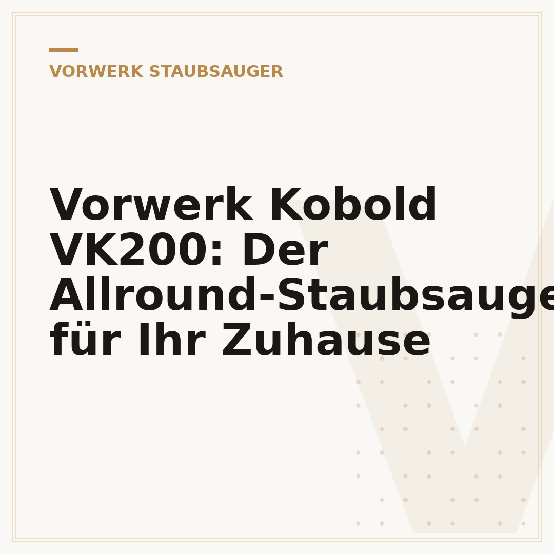 Vorwerk Kobold VK200: Der Allround-Staubsauger für Ihr Zuhause
