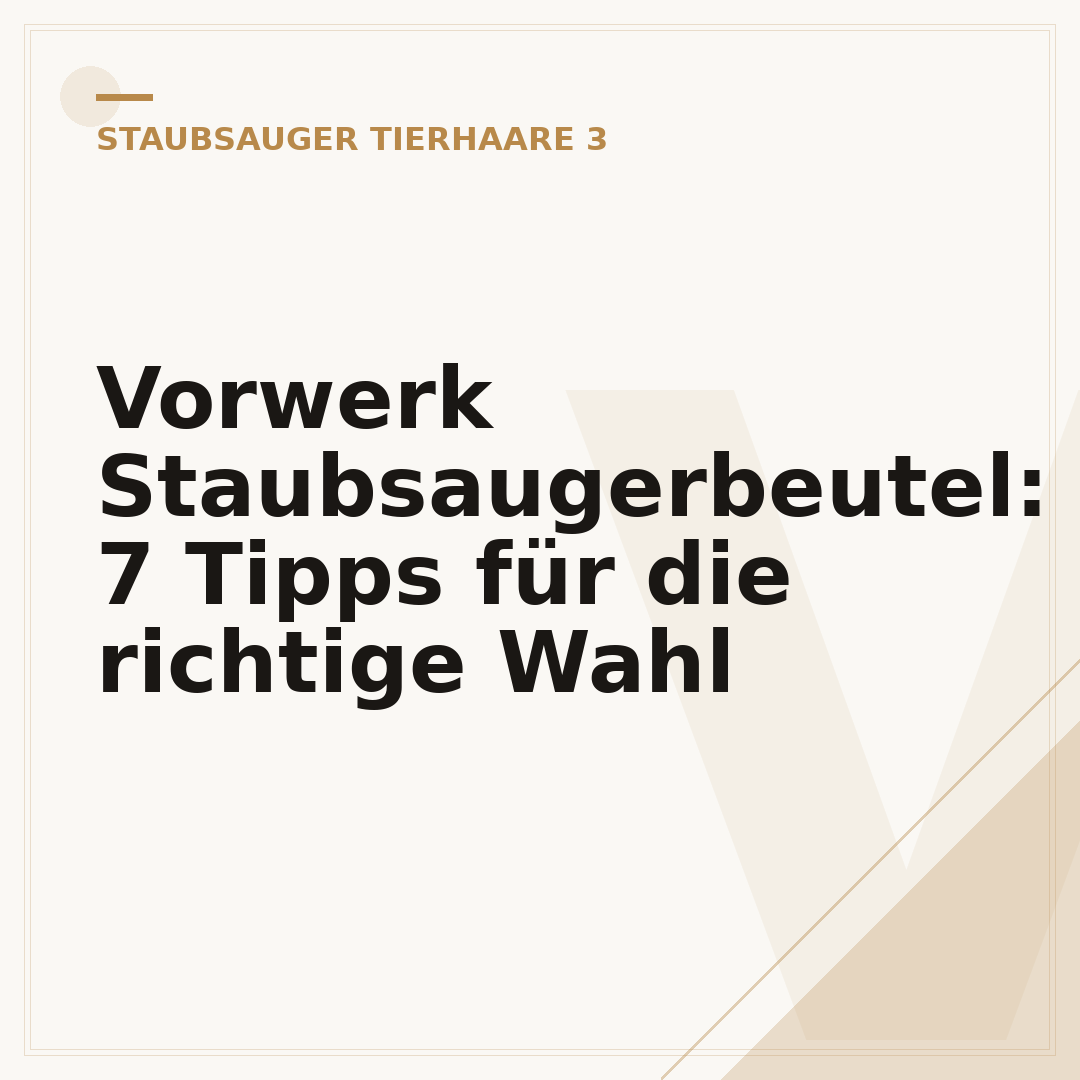 Vorwerk Staubsaugerbeutel: 7 Tipps für die richtige Wahl