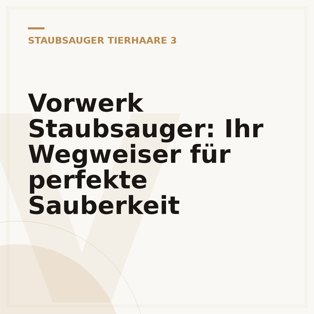 Vorwerk Staubsauger: Ihr Wegweiser für perfekte Sauberkeit