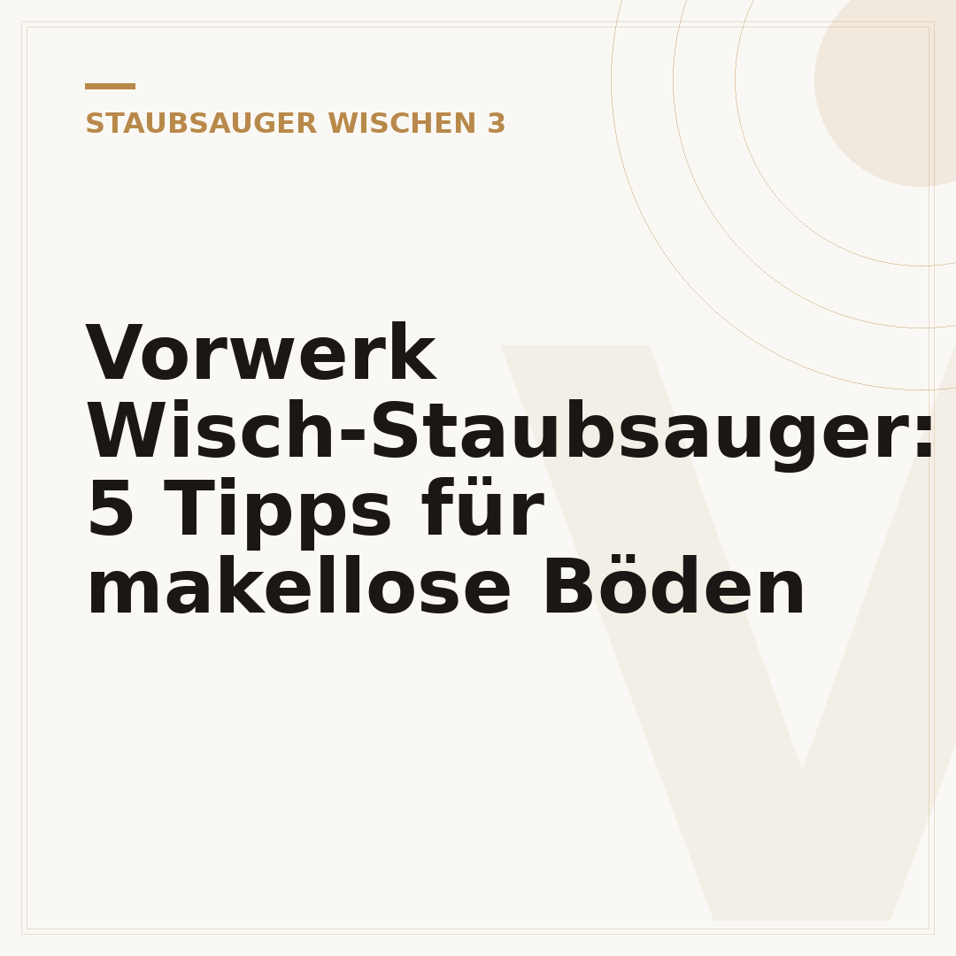 Vorwerk Wisch-Staubsauger: 5 Tipps für makellose Böden